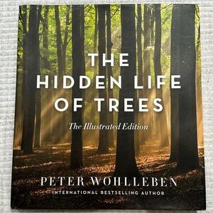 The Hidden Life of Trees Illustrated Edition Book